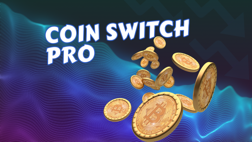 CoinSwitch Pro platform overview