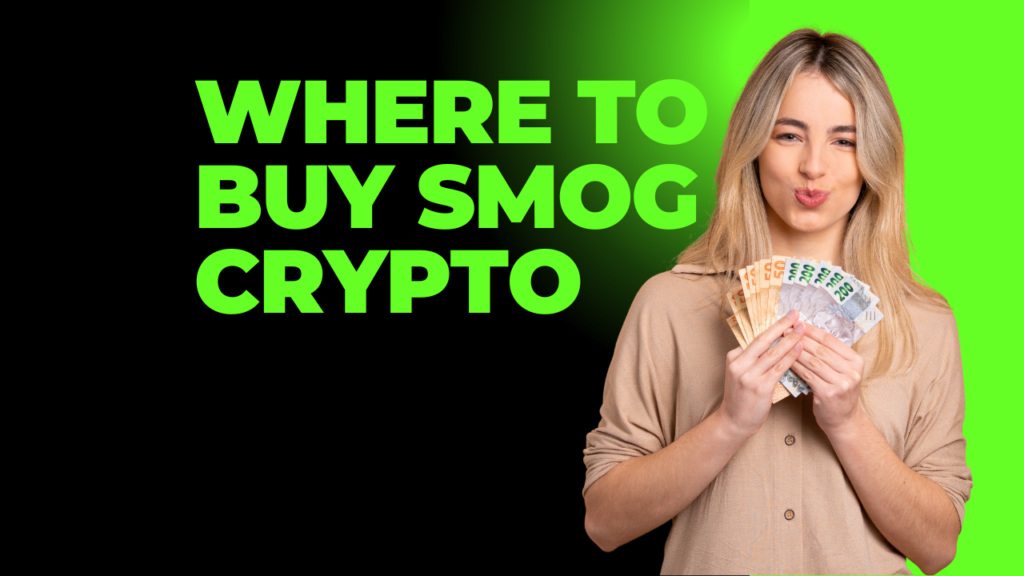 Where to Buy SMOG Crypto - Guide to finding top exchanges for purchasing SMOG cryptocurrency.