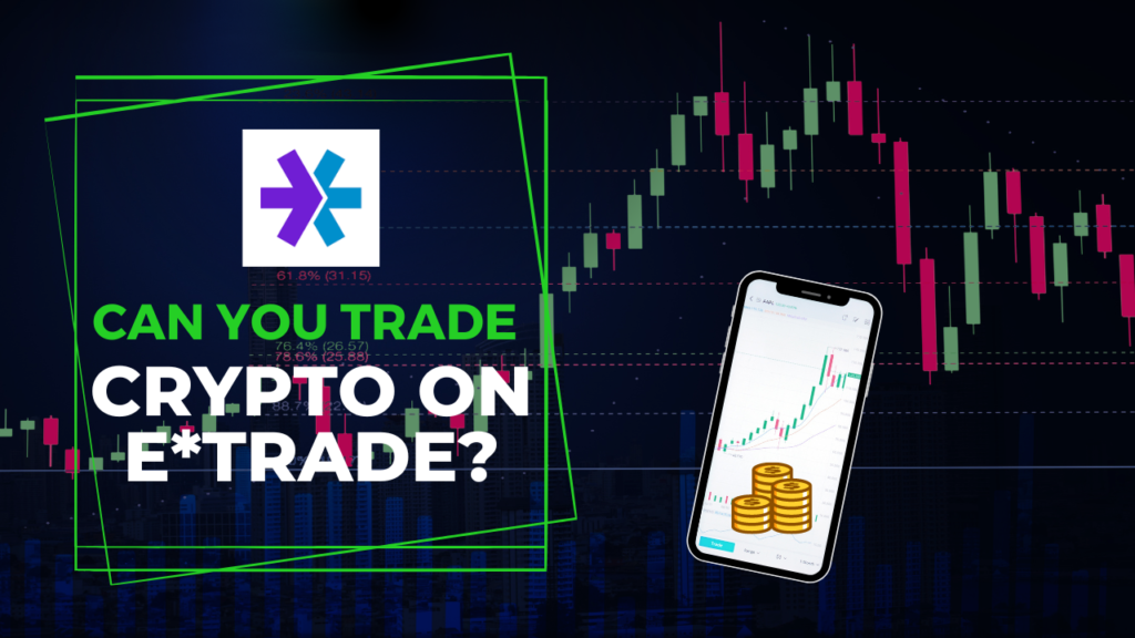 Trading crypto on E*TRADE - Explore cryptocurrency options and trading features.